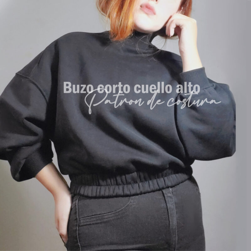 Patrón de costura PDF – Buzo corto cuello alto/ High collar sweater / Sudadera Mujer - Imagen 2